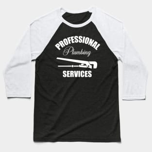 Professional Plumbing Services  Art for Plumbers and Pipefitters Baseball T-Shirt